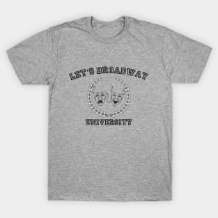 Let’s Broadway University T-Shirt